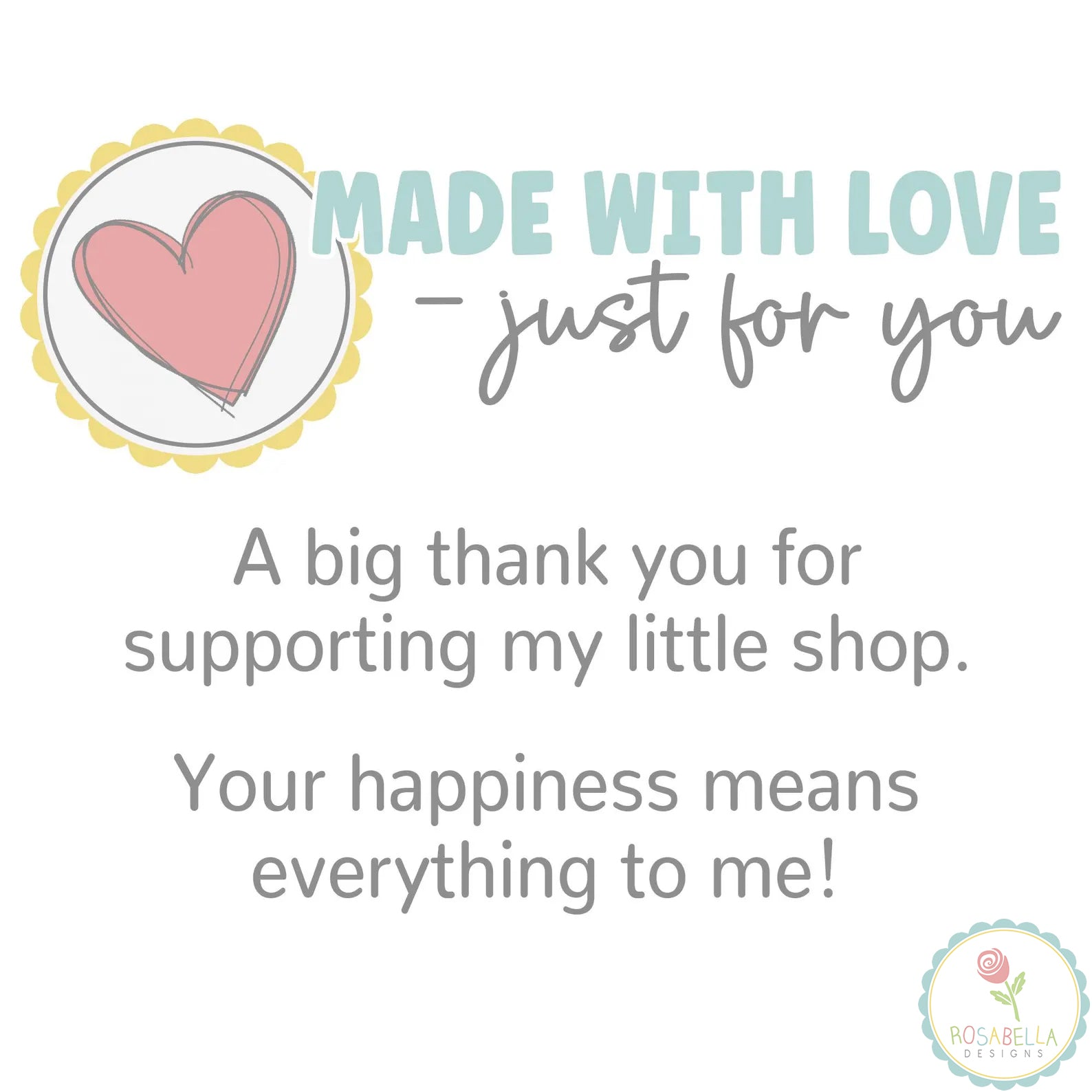 a message that reads "Made with love - just for you" and "A big thank you for supporting my little shop. Your happiness means everything to me!" The message is accompanied by a heart symbol and a small illustration of a shop.